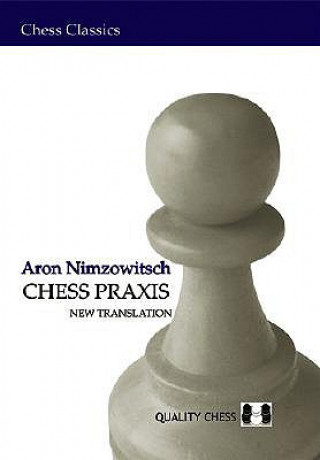 Könyv Chess Praxis: New Translation Aron Nimzowitsch