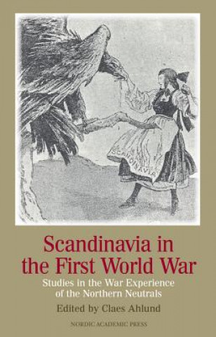Carte Scandinavia in the First World War Claes Ahlund