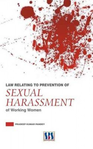 Kniha Law Relating to Prevention of Sexual Harassment of Working Women P K Pandey