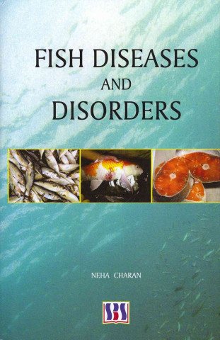 Kniha Fish Diseases & Disorders Neha Charan