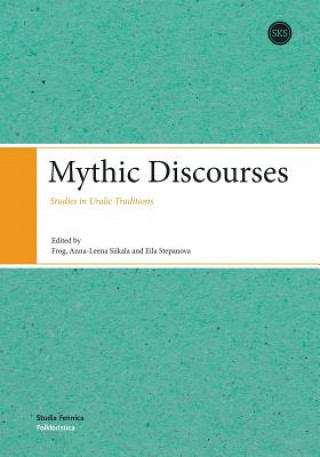 Książka Mythic Discourses Anna-Leena Siikala