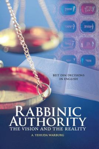 Kniha Rabbinic Authority, Volume 1 A Yehuda Warburg