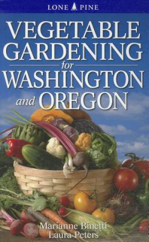 Knjiga Vegetable Gardening for Washington and Oregon Marianne Binetti