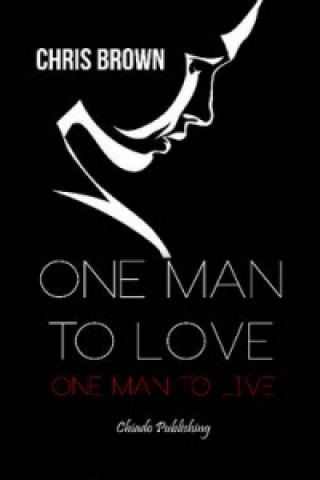 Buch One Man to Love, One Man to Live Chris Brown