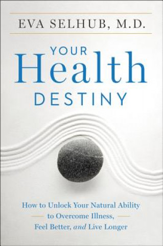 Kniha Your Health Destiny Eva M D Selhub