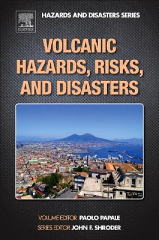 Knjiga Volcanic Hazards, Risks and Disasters Paolo Papale