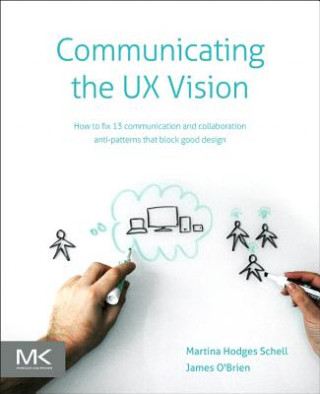 Book Communicating the UX Vision Martina Schell & James OBrien