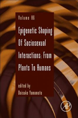 Kniha Epigenetic Shaping of Sociosexual Interactions: From Plants to Humans Daisuke Yamamoto