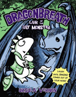 Könyv Lair of the Bat Monster: Dragonbreath Book 4 Ursula Vernon