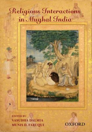Книга Religious Interactions in Mughal India Vasudha Dalmia