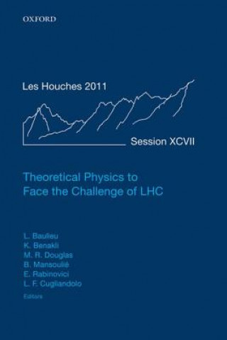 Knjiga Theoretical Physics to Face the Challenge of LHC Laurent Baulieu