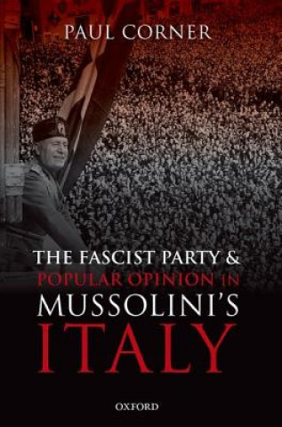 Carte Fascist Party and Popular Opinion in Mussolini's Italy Paul Corner
