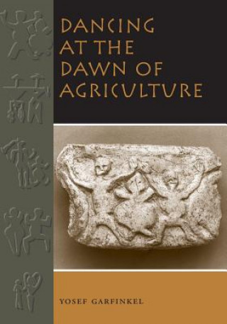 Книга Dancing at the Dawn of Agriculture Yosef Garfinkel