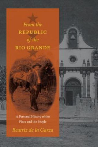 Kniha From the Republic of the Rio Grande Beatriz Eugenia De La Garza