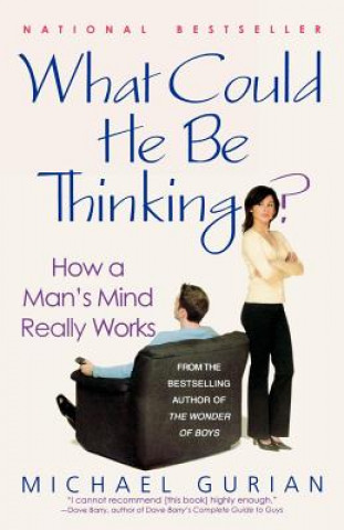 Книга What Could He Be Thinking? Michael Gurian
