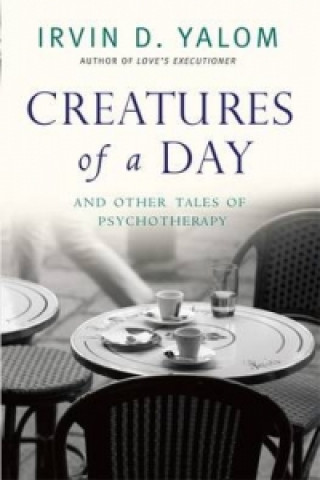 Könyv Creatures of a Day Irvin D. Yalom