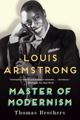 Книга Louis Armstrong, Master of Modernism Thomas Brothers