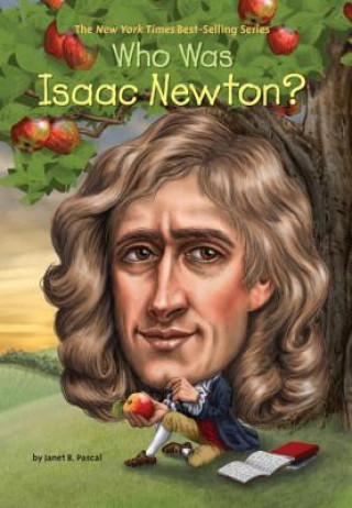 Knjiga Who Was Isaac Newton? Janet B. Pascal