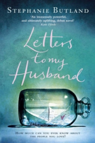 Kniha Letters To My Husband Stephanie Butland