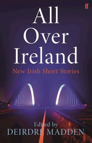Kniha All Over Ireland Deirdre Madden