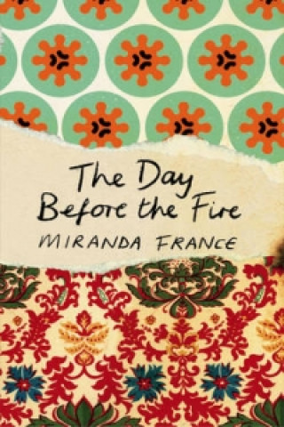 Kniha Day Before the Fire Miranda France