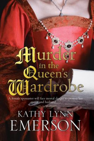 Kniha Murder in the Queen's Wardrobe Kathy Lynn Emerson