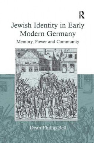 Carte Jewish Identity in Early Modern Germany Dean Phillip Bell