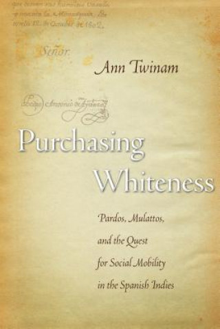 Книга Purchasing Whiteness Ann Twinam