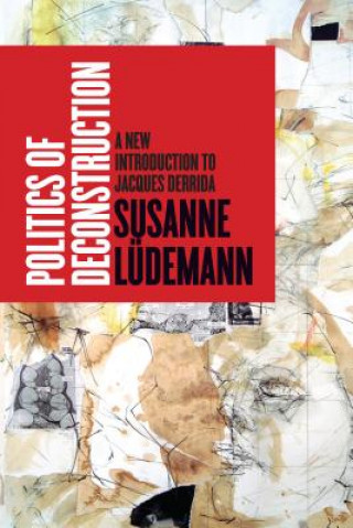 Книга Politics of Deconstruction Susanne Ludemann