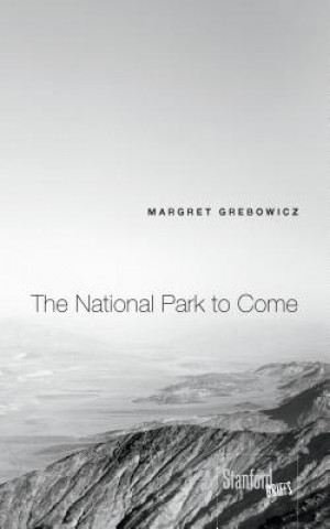 Carte National Park to Come Margret Grebowicz