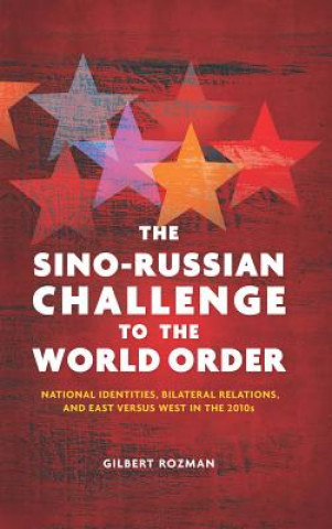 Livre Sino-Russian Challenge to the World Order Gilbert Rozman