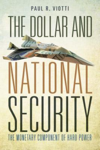 Knjiga Dollar and National Security Paul Viotti