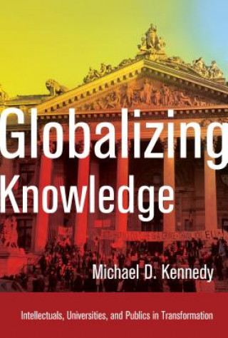 Könyv Globalizing Knowledge Michael Kennedy