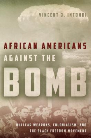 Kniha African Americans Against the Bomb Vincent Intondi