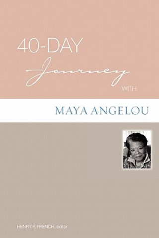 Kniha 40-Day Journey with Maya Angelou Henry F. French