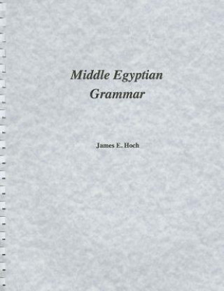Carte Middle Egyptian Grammar James Hoch