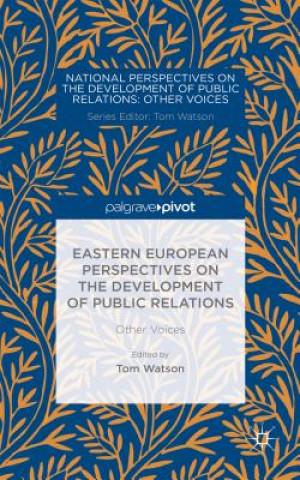 Carte Eastern European Perspectives on the Development of Public Relations T. Watson