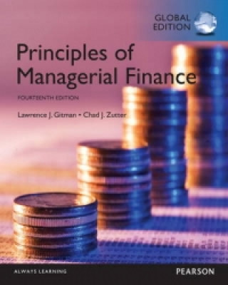 Kniha Principles of Managerial Finance with MyFinanceLab, Global Edition Lawrence J. Gitman