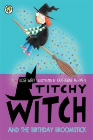 Kniha Titchy Witch: The Birthday Broomstick Rose Impey