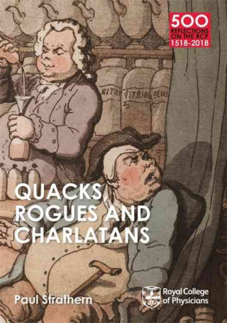 Book Quacks, Rogues and Charlatans of the RCP Paul Strathern