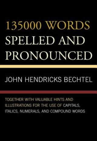 Kniha 135000 Words Spelled and Pronounced John Hendricks Bechtel