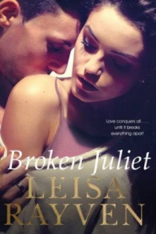 Kniha Broken Juliet Leisa Rayven