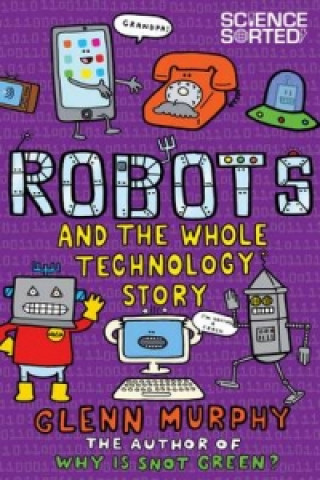 Kniha Robots and the Whole Technology Story Glenn Murphy