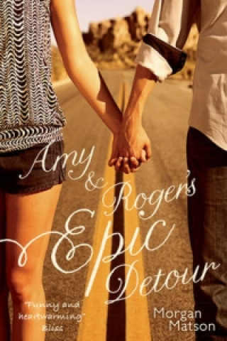 Książka Amy & Roger's Epic Detour Morgan Matson