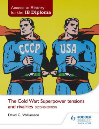 Kniha Access to History for the IB Diploma: The Cold War: Superpower tensions and rivalries Second Edition David Williamson