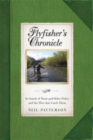 Knjiga Flyfisher's Chronicle Neil Patterson