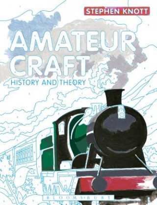 Книга Amateur Craft Stephen Knott