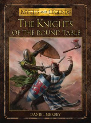 Carte Knights of the Round Table Daniel Mersey