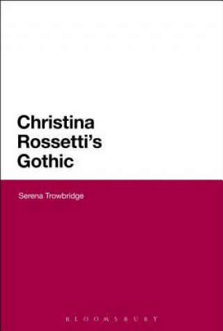 Knjiga Christina Rossetti's Gothic Serena Trowbridge