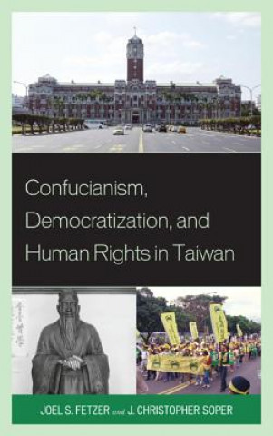 Könyv Confucianism, Democratization, and Human Rights in Taiwan Joel Fetzer